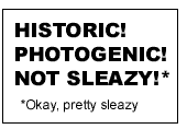 Historic, Not Sleazy!